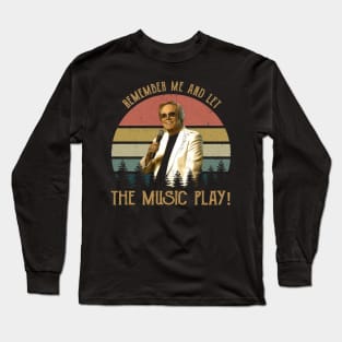 Remember Me And Let The Music Play Love Long Sleeve T-Shirt